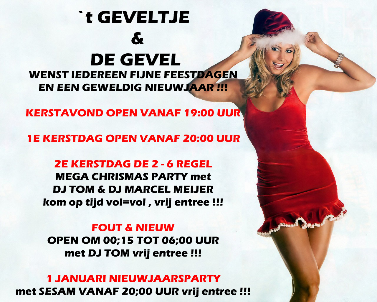 2e Kerstdag Oud & Nieuw en Nieuwjaarsdag in de Gevel !!!