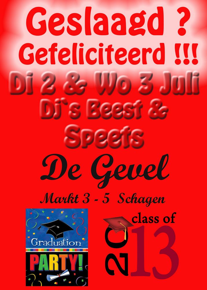 Geslaagd? Dinsdag en Woensdag 2 & 3 Juli in De Gevel